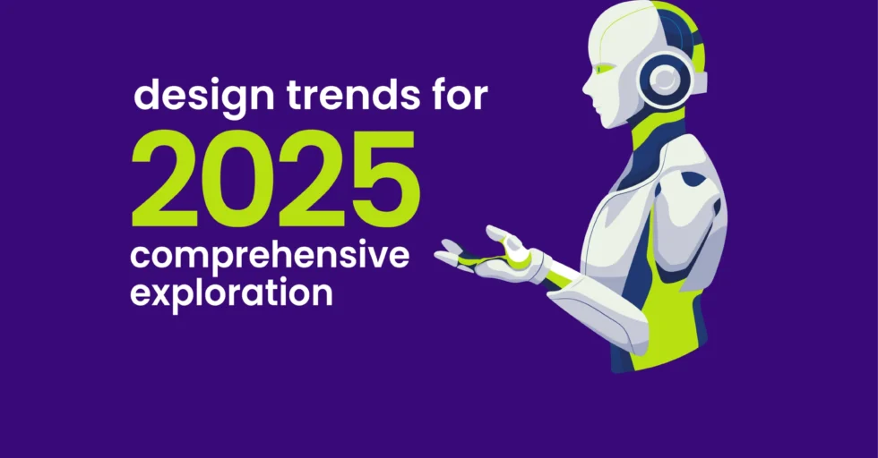 Design Trends For 2025 Graphic Design