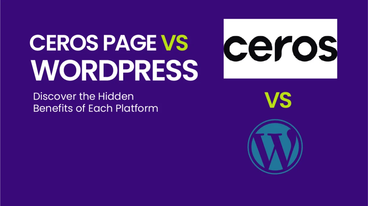 ceros pages vs wordpress: discover the hidden benefits of each platform