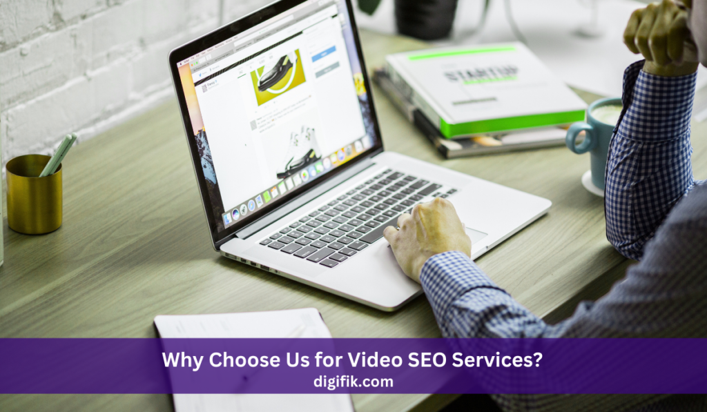 Why Choose Us for Video SEO Services?