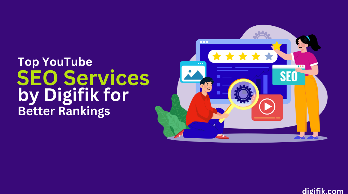 Top YouTube SEO Services by Digifik for Better Rankings Top YouTube SEO Services by Digifik for Better Rankings