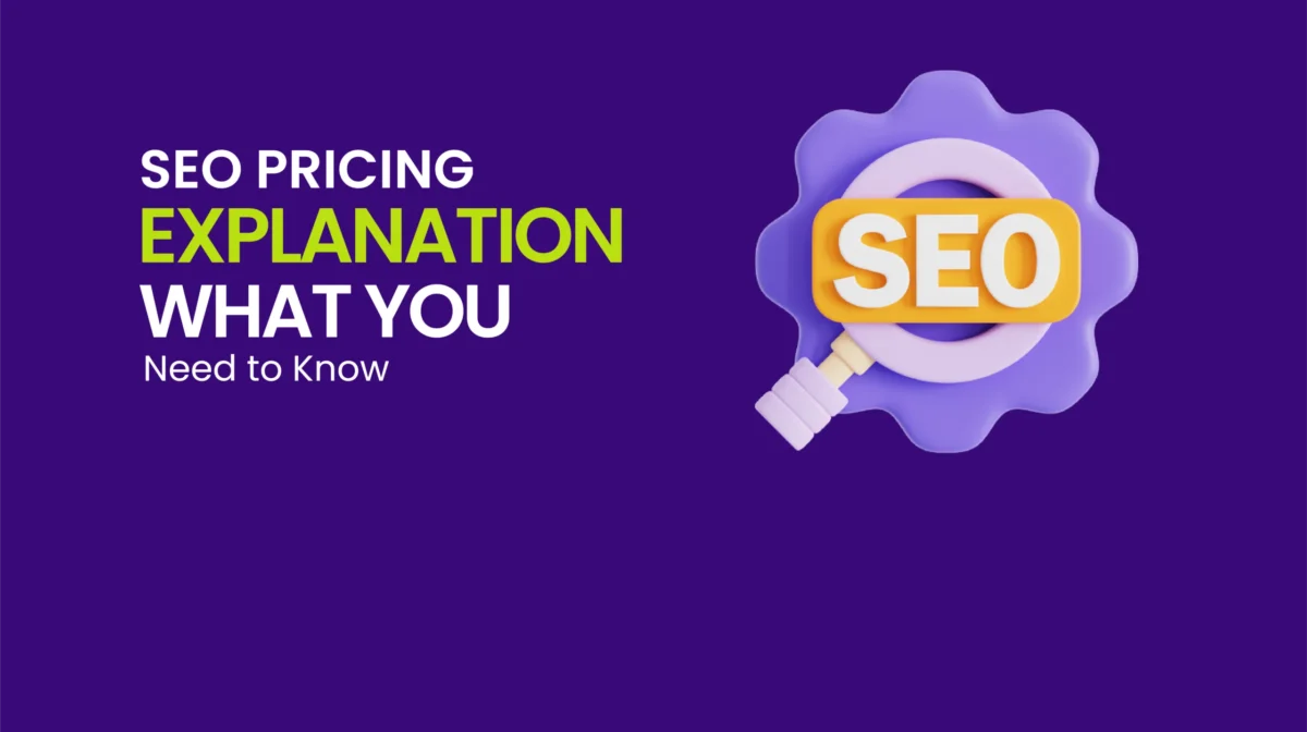 SEO Pricing Explanation, What You Need to Know SEO Pricing Explanation, What You Need to Know