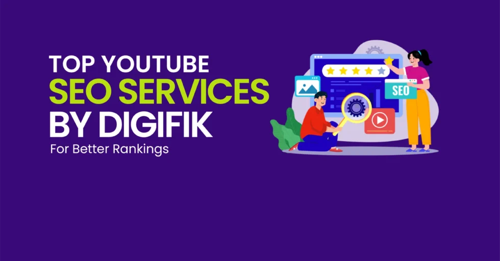 Top YouTube SEO Services by Digifik for Better Rankings