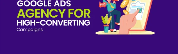 Google Ads Agency for High-Converting Campaigns