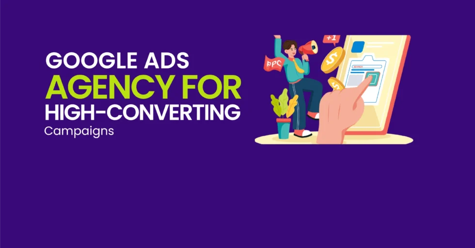 Google Ads Agency for High-Converting Campaigns