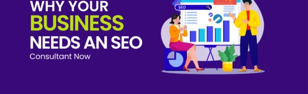 Why Your Business Needs an SEO Consultant Now