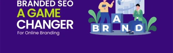 Branded SEO: A Game-Changer for Online Branding
