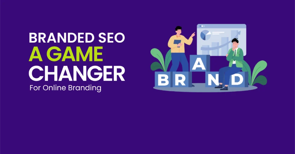 Branded SEO: A Game-Changer for Online Branding